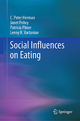 Livre Relié Social Influences on Eating de C. Peter Herman, Lenny R. Vartanian, Patricia Pliner