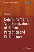 E-Book (pdf) Determinism and Self-Organization of Human Perception and Performance von Till Frank