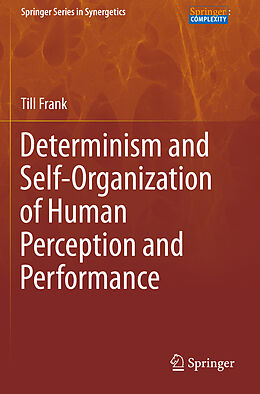 Kartonierter Einband Determinism and Self-Organization of Human Perception and Performance von Till Frank