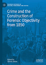 eBook (pdf) Crime and the Construction of Forensic Objectivity from 1850 de 