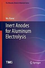 eBook (pdf) Inert Anodes for Aluminum Electrolysis de Wu Xianxi