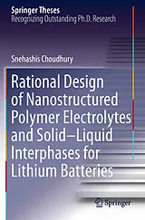 Kartonierter Einband Rational Design of Nanostructured Polymer Electrolytes and Solid-Liquid Interphases for Lithium Batteries von Snehashis Choudhury