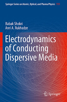 Kartonierter Einband Electrodynamics of Conducting Dispersive Media von Anri A. Rukhadze, Babak Shokri