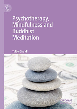 Livre Relié Psychotherapy, Mindfulness and Buddhist Meditation de Tullio Giraldi