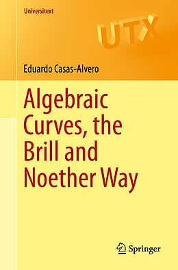 Couverture cartonnée Algebraic Curves, the Brill and Noether Way de Eduardo Casas-Alvero