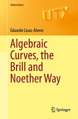 eBook (pdf) Algebraic Curves, the Brill and Noether Way de Eduardo Casas-Alvero