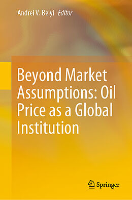 Livre Relié Beyond Market Assumptions: Oil Price as a Global Institution de 