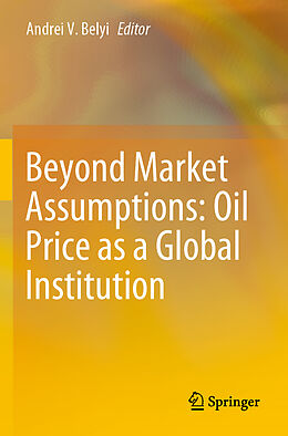 Couverture cartonnée Beyond Market Assumptions: Oil Price as a Global Institution de 