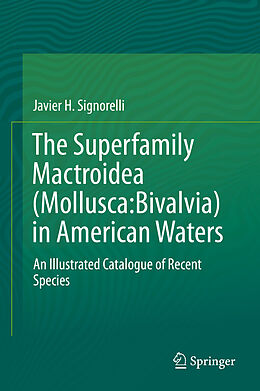 Livre Relié The Superfamily Mactroidea (Mollusca:Bivalvia) in American Waters de Javier H. Signorelli