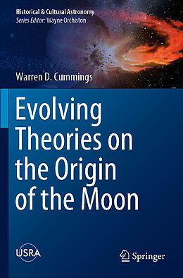 Kartonierter Einband Evolving Theories on the Origin of the Moon von Warren D. Cummings