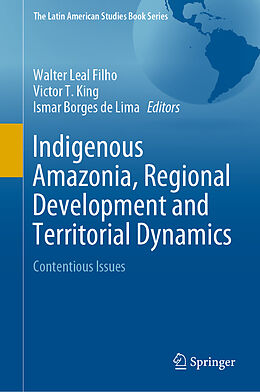 Fester Einband Indigenous Amazonia, Regional Development and Territorial Dynamics von 
