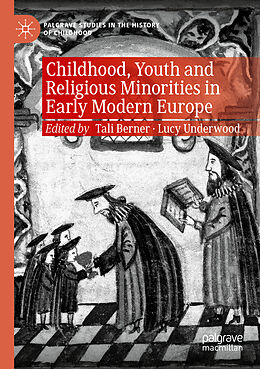 Couverture cartonnée Childhood, Youth and Religious Minorities in Early Modern Europe de 