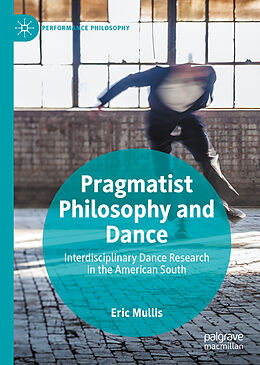 Livre Relié Pragmatist Philosophy and Dance de Eric Mullis