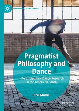 eBook (pdf) Pragmatist Philosophy and Dance de Eric Mullis
