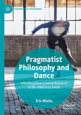 Couverture cartonnée Pragmatist Philosophy and Dance de Eric Mullis