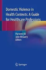 Kartonierter Einband Domestic Violence in Health Contexts: A Guide for Healthcare Professions von