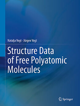 Livre Relié Structure Data of Free Polyatomic Molecules de Jürgen Vogt, Natalja Vogt