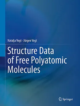 E-Book (pdf) Structure Data of Free Polyatomic Molecules von Natalja Vogt, Jürgen Vogt
