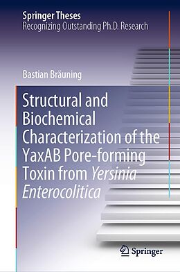 eBook (pdf) Structural and Biochemical Characterization of the YaxAB Pore-forming Toxin from Yersinia Enterocolitica de Bastian Bräuning