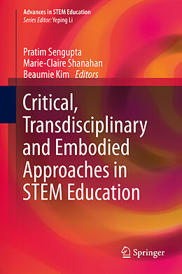 Livre Relié Critical, Transdisciplinary and Embodied Approaches in STEM Education de 