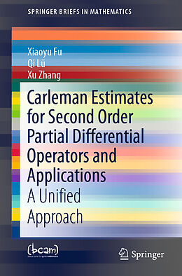 Kartonierter Einband Carleman Estimates for Second Order Partial Differential Operators and Applications von Xiaoyu Fu, Xu Zhang, Qi Lü