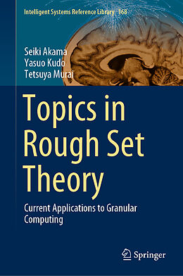 Livre Relié Topics in Rough Set Theory de Seiki Akama, Tetsuya Murai, Yasuo Kudo