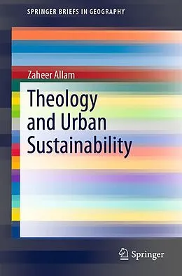 E-Book (pdf) Theology and Urban Sustainability von Zaheer Allam