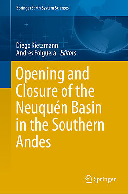 Fester Einband Opening and Closure of the Neuquén Basin in the Southern Andes von Diego Kietzmann, Andrés Folguera