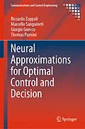 E-Book (pdf) Neural Approximations for Optimal Control and Decision von Riccardo Zoppoli, Marcello Sanguineti, Giorgio Gnecco