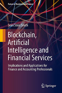 E-Book (pdf) Blockchain, Artificial Intelligence and Financial Services von Sean Stein Smith