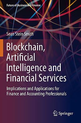 Kartonierter Einband Blockchain, Artificial Intelligence and Financial Services von Sean Stein Smith
