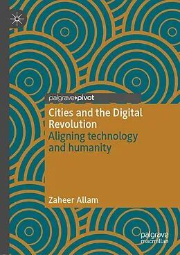 E-Book (pdf) Cities and the Digital Revolution von Zaheer Allam