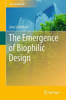 eBook (pdf) The Emergence of Biophilic Design de Jana Söderlund