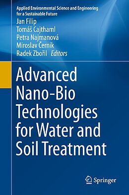 Livre Relié Advanced Nano-Bio Technologies for Water and Soil Treatment de 
