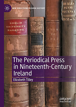 E-Book (pdf) The Periodical Press in Nineteenth-Century Ireland von Elizabeth Tilley