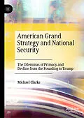 E-Book (pdf) American Grand Strategy and National Security von Michael Clarke