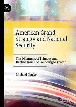 E-Book (pdf) American Grand Strategy and National Security von Michael Clarke