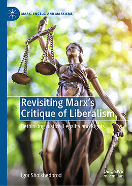 Fester Einband Revisiting Marx s Critique of Liberalism von Igor Shoikhedbrod
