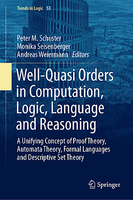 Livre Relié Well-Quasi Orders in Computation, Logic, Language and Reasoning de 