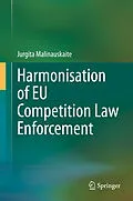E-Book (pdf) Harmonisation of EU Competition Law Enforcement von Jurgita Malinauskaite