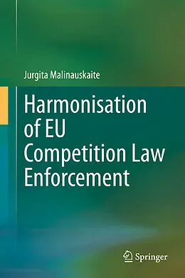 E-Book (pdf) Harmonisation of EU Competition Law Enforcement von Jurgita Malinauskaite