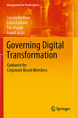 Kartonierter Einband Governing Digital Transformation von Steven De Haes, Anant Joshi, Tim Huygh
