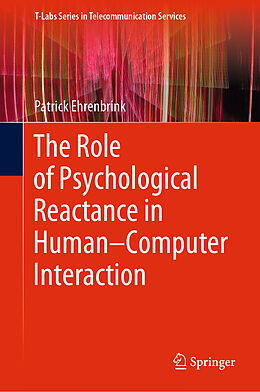 Livre Relié The Role of Psychological Reactance in Human Computer Interaction de Patrick Ehrenbrink