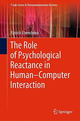 eBook (pdf) The Role of Psychological Reactance in Human-Computer Interaction de Patrick Ehrenbrink