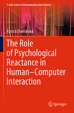 Couverture cartonnée The Role of Psychological Reactance in Human Computer Interaction de Patrick Ehrenbrink