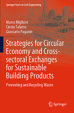 Couverture cartonnée Strategies for Circular Economy and Cross-sectoral Exchanges for Sustainable Building Products de Marco Migliore, Giancarlo Paganin, Cinzia Talamo