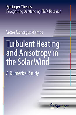 Kartonierter Einband Turbulent Heating and Anisotropy in the Solar Wind von Victor Montagud-Camps