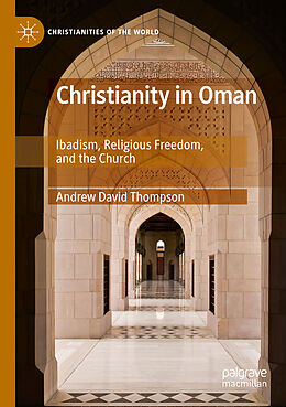 Couverture cartonnée Christianity in Oman de Andrew David Thompson