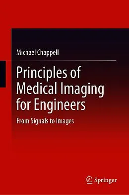 E-Book (pdf) Principles of Medical Imaging for Engineers von Michael Chappell