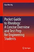 E-Book (pdf) Pocket Guide to Rheology: A Concise Overview and Test Prep for Engineering Students von Xian Wen Ng